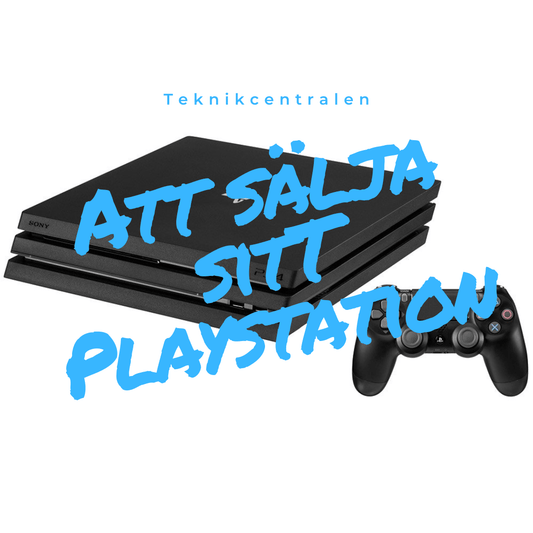 Att sälja sitt Playstation till oss på Teknikcentralen